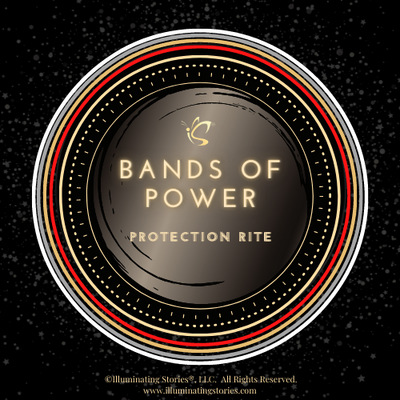 Bands of Power Protection Rite - Illuminating Stories, LLC