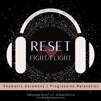 Reset Fight / Flight - Illuminating Stories®, LLC